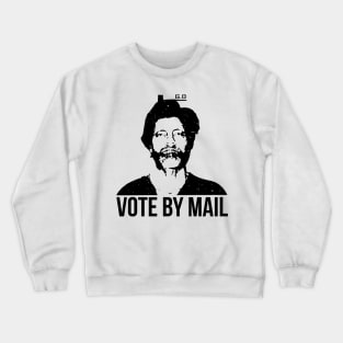 Vote by mail ted k - vote mail Crewneck Sweatshirt